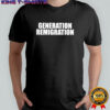 Official Generation remigration shirt