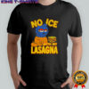 Orange cat no Ice with my lasagna shirt