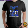 Peanuts Los Angeles Dodgers forever not just when we win shirt