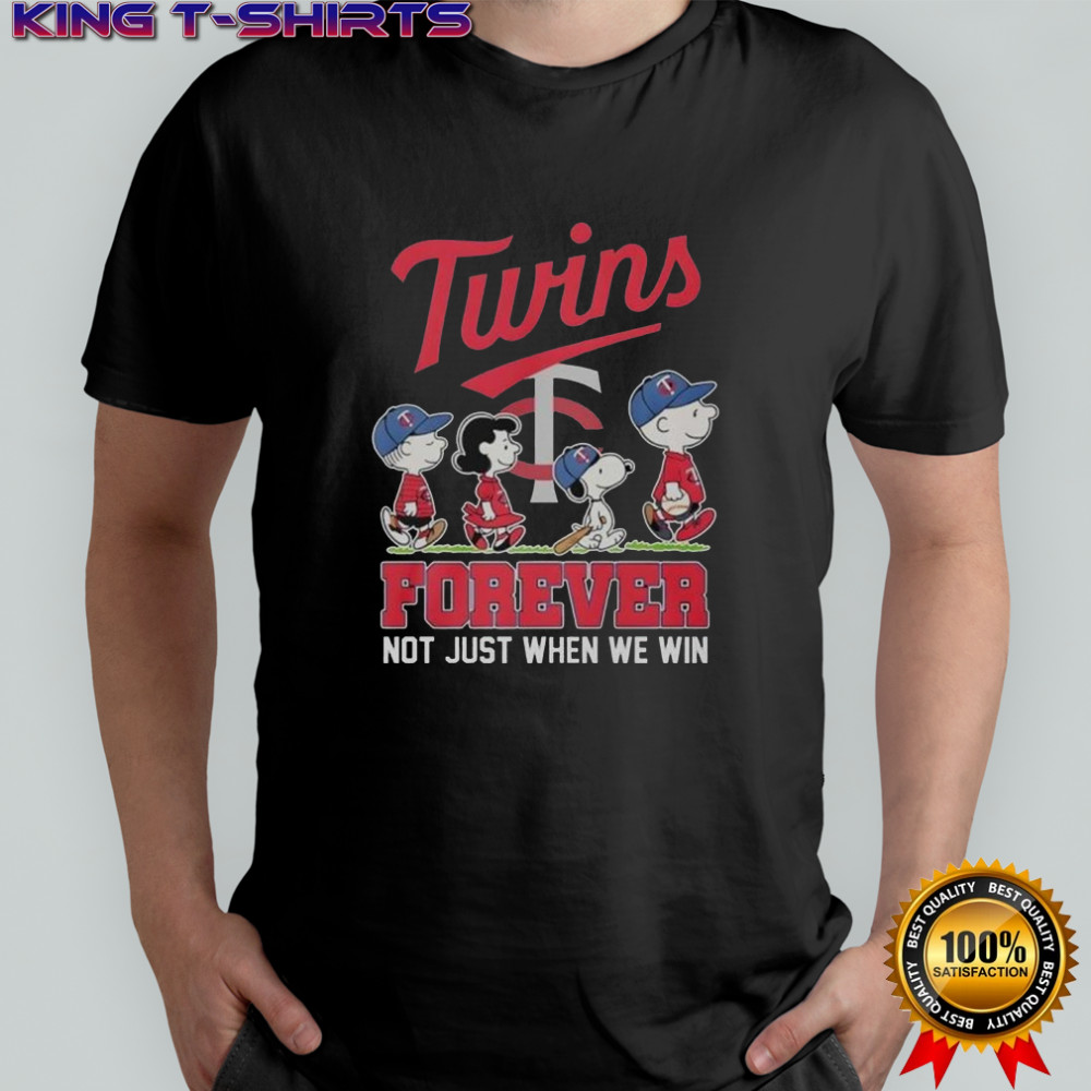 Peanuts X Minnesota Twins Forever Not Just When We Win T-Shirt