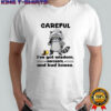 Raccoon careful I’ve got wisdom sarcasm and bad knees shirt