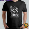 Raccoon feral defiant tenacious shirt