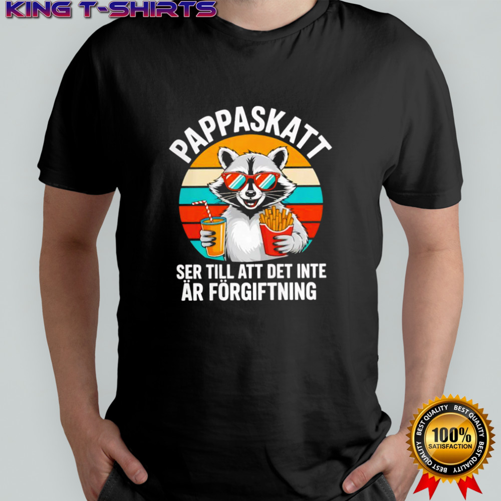 Raccoon vintage pappaskatt ser till att det inte är förgiftning shirt