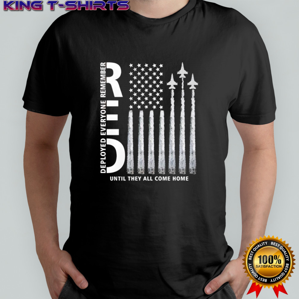 Remember everyone deployed military jets shirt