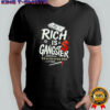 Rich is gangster wealth over war shirt