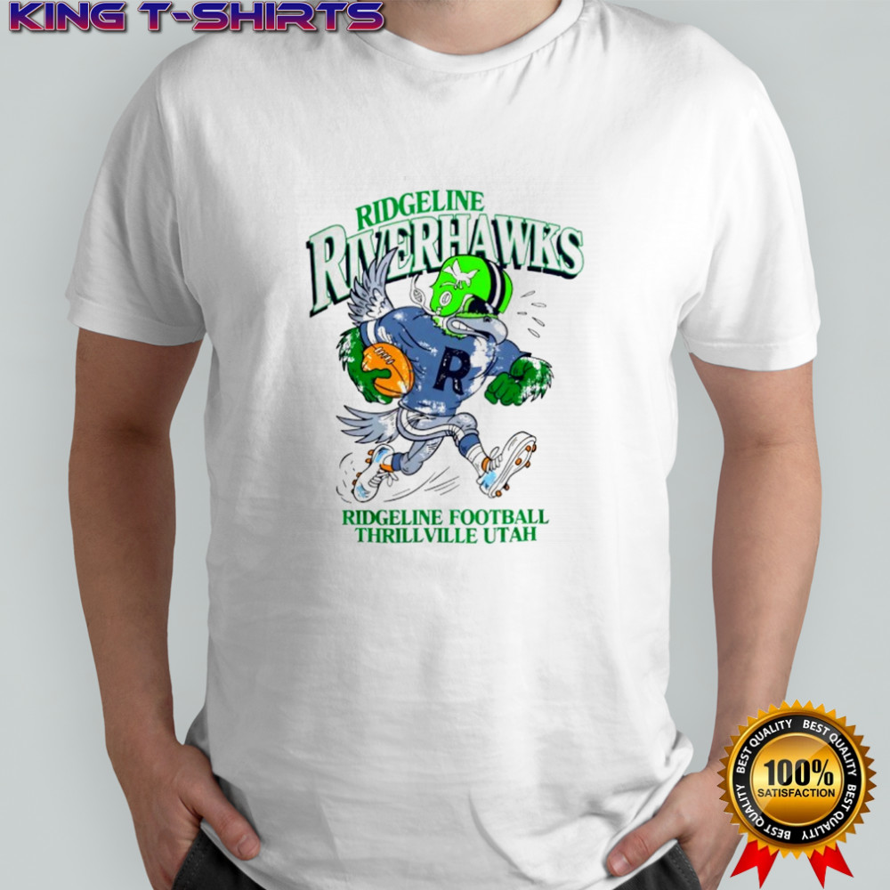 Ridgeline Riverhawk Ridgeline Football Thrillville Utah shirt