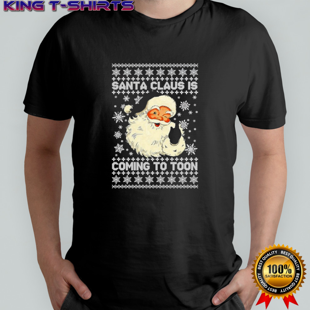 Santa Claus Is Coming To Toon Ugly Holiday Christmas T-shirt