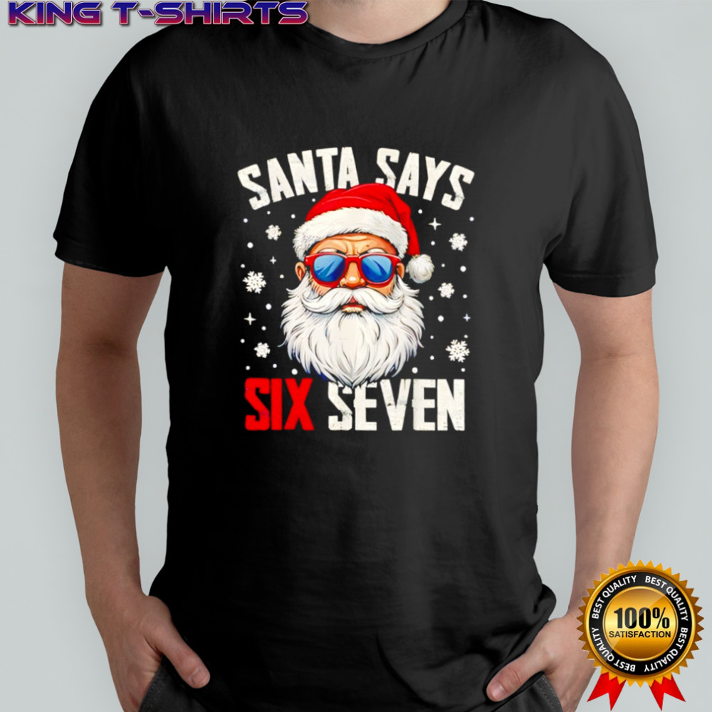 Santa Says Six Seven Christmas 67 Meme Xmas shirt