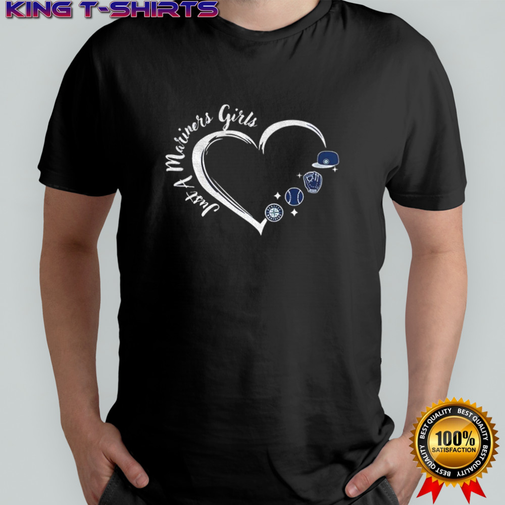 Seattle Mariners Just A Mariners Girl MLB Baseball shirt