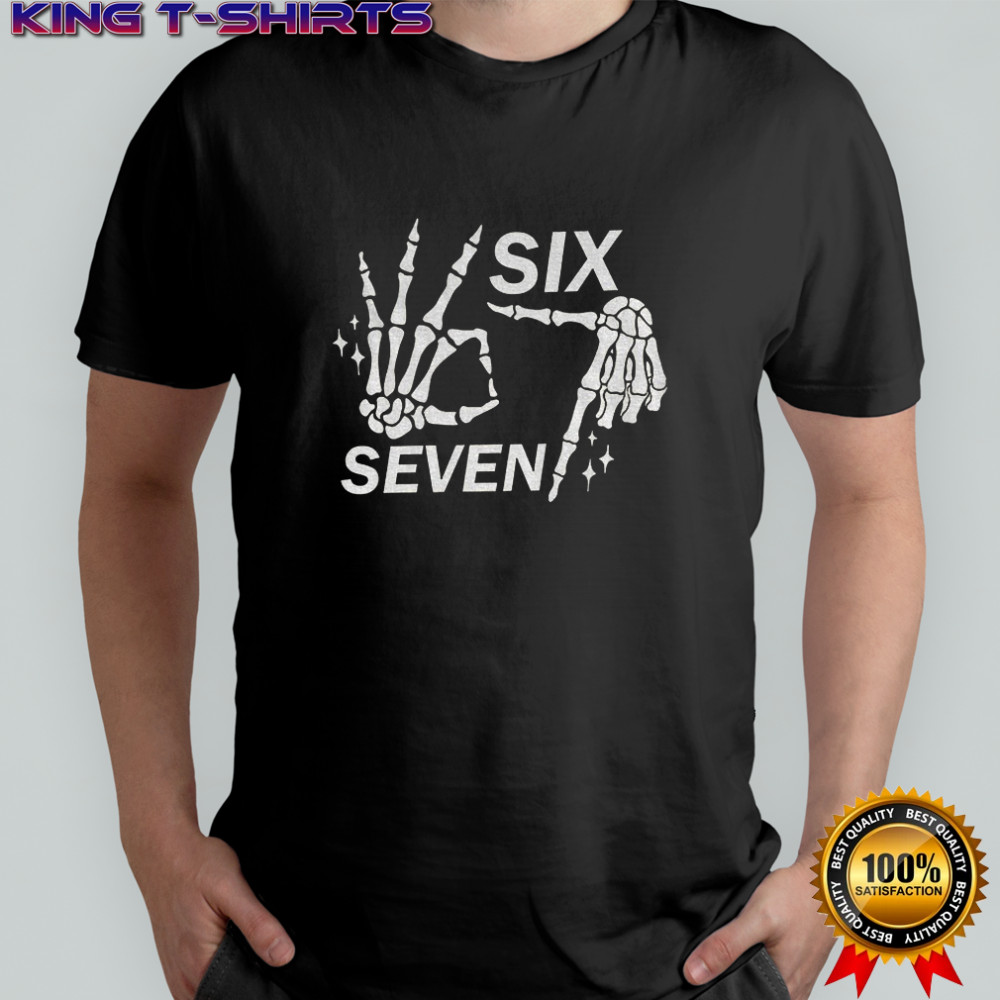 Six Seven 6 7 Meme Funny Skeleton Hands Halloween Bones shirt