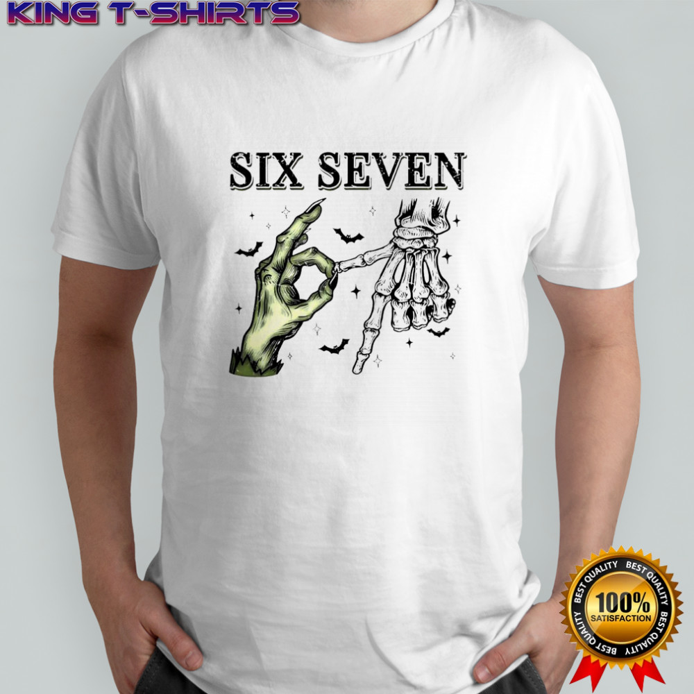 Six Seven 6 7 Skeleton Hands Halloween shirt