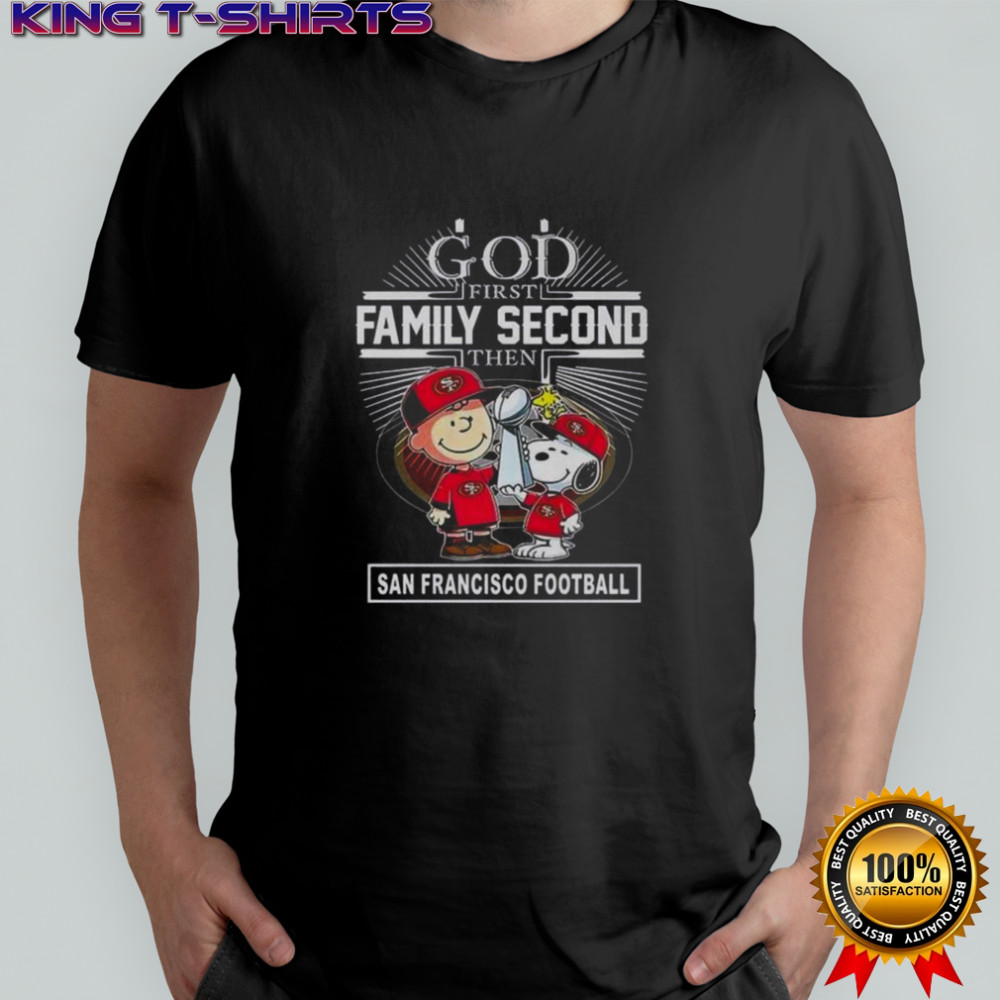 Snoopy And Charlie Brown God First Family Second Then San Francisco 49ers Football Christian T-Shirt