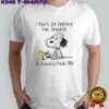 Snoopy And Woodstock The Peanuts I Don’t Go Looking For Trouble Trouble Usually Finds Me T-shirt