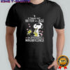 Snoopy And Woodstock The Peanuts If Things Get Better With Age I’m Approaching Magnificent T-shirt