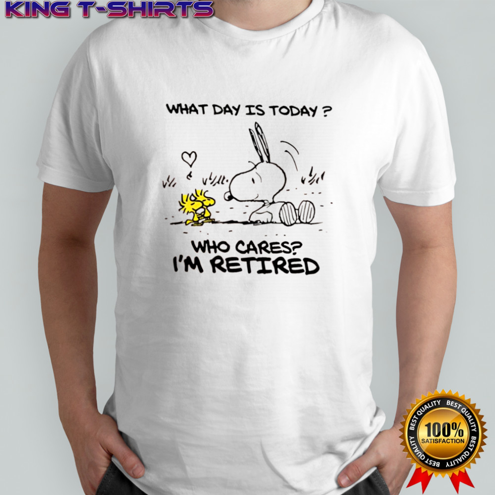 Snoopy and Woodstock what day is today who cares i’m retired shirt