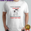 Snoopy There’s Nothing I Can’t Do Except Reach The Top Shelf T-Shirt