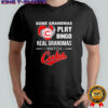 Some Grandmas Play Bingo Real Grandmas Watch Cubs 2025 shirt