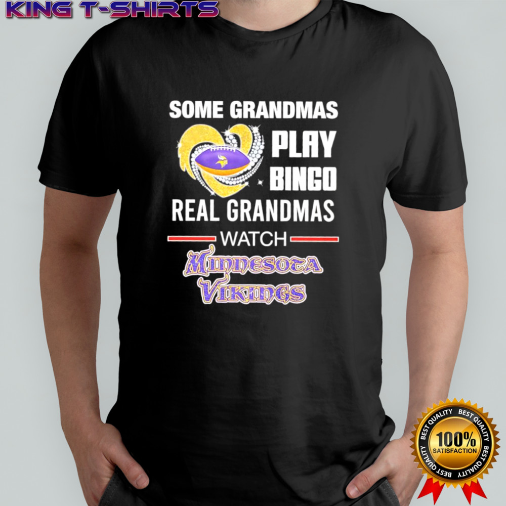 Some grandmas play Bingo real grandmas watch NFL Minnesota Vikings shirt