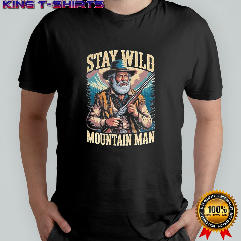Stay wild mountain man shirt