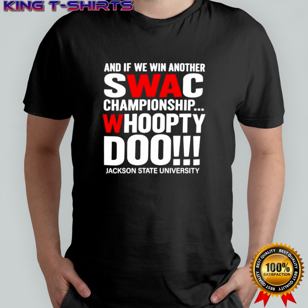 SWAC Championship Whoopty Doo Jackson State University Shirt