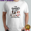 The Banned Lot you’re killing me Hall shirt