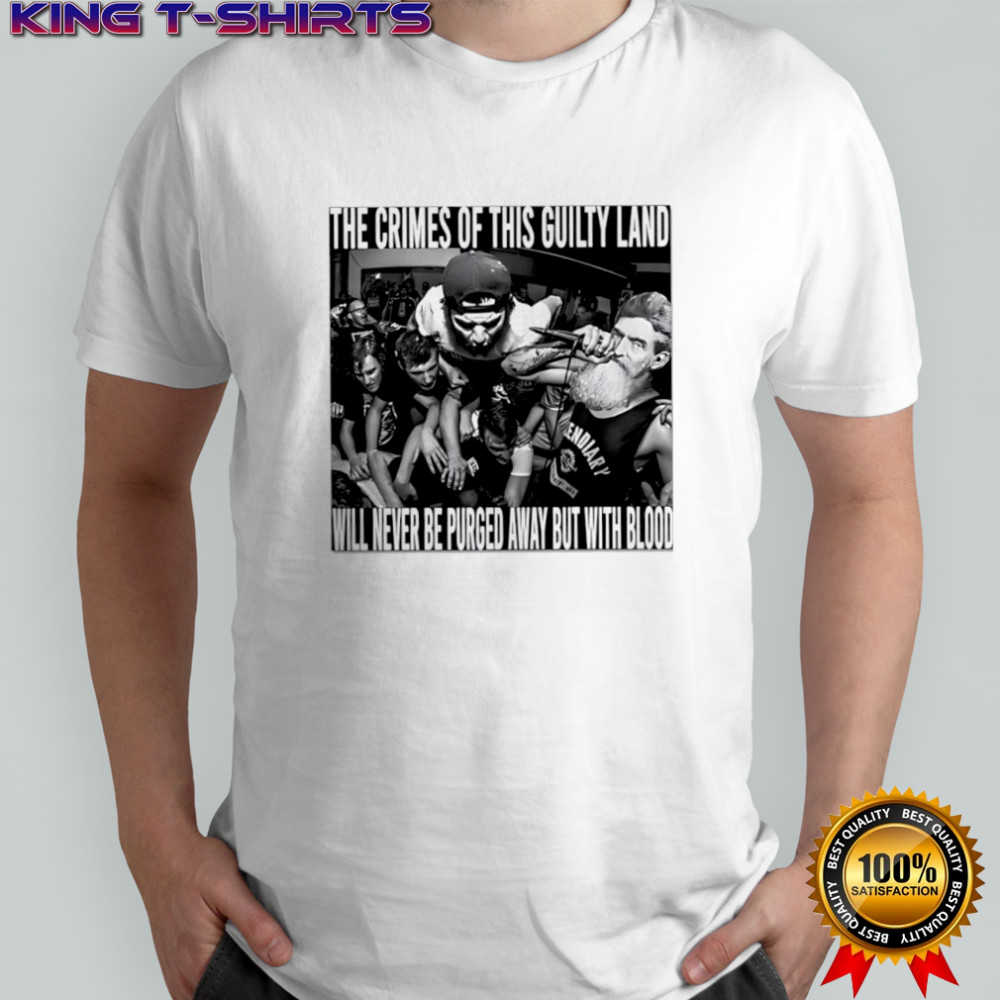 The Crimes Of This Guilty Land Will Never Be Purged Away But With Blood vintage T-shirts