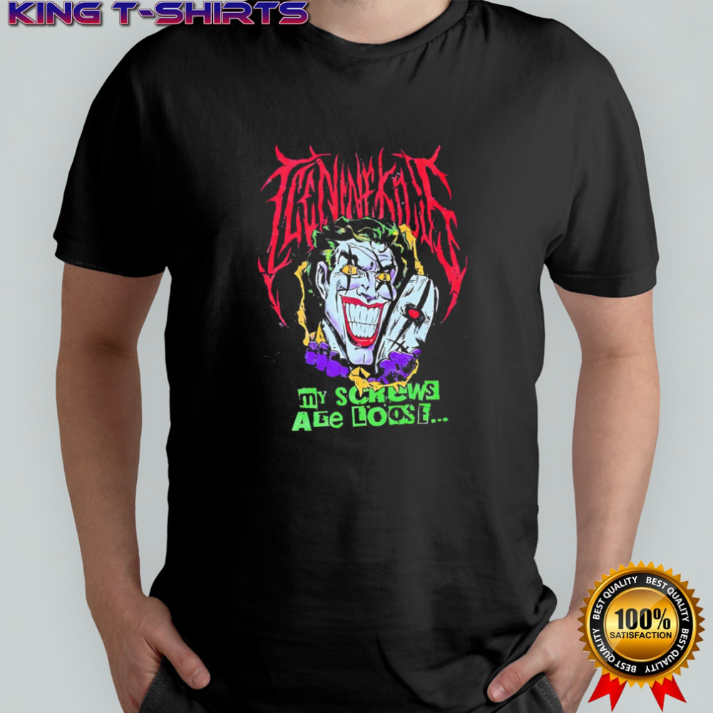 The Laugh Track My Screws Are Loose But The Joke’s On You T-shirts