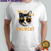 The life of a Showcat Cat Era Life shirt