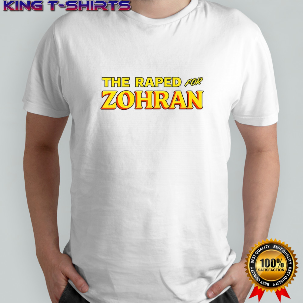 The raped for Zohran shirt