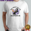 The Reaper What Doesn’t Kill You Disappoints Me T-Shirt