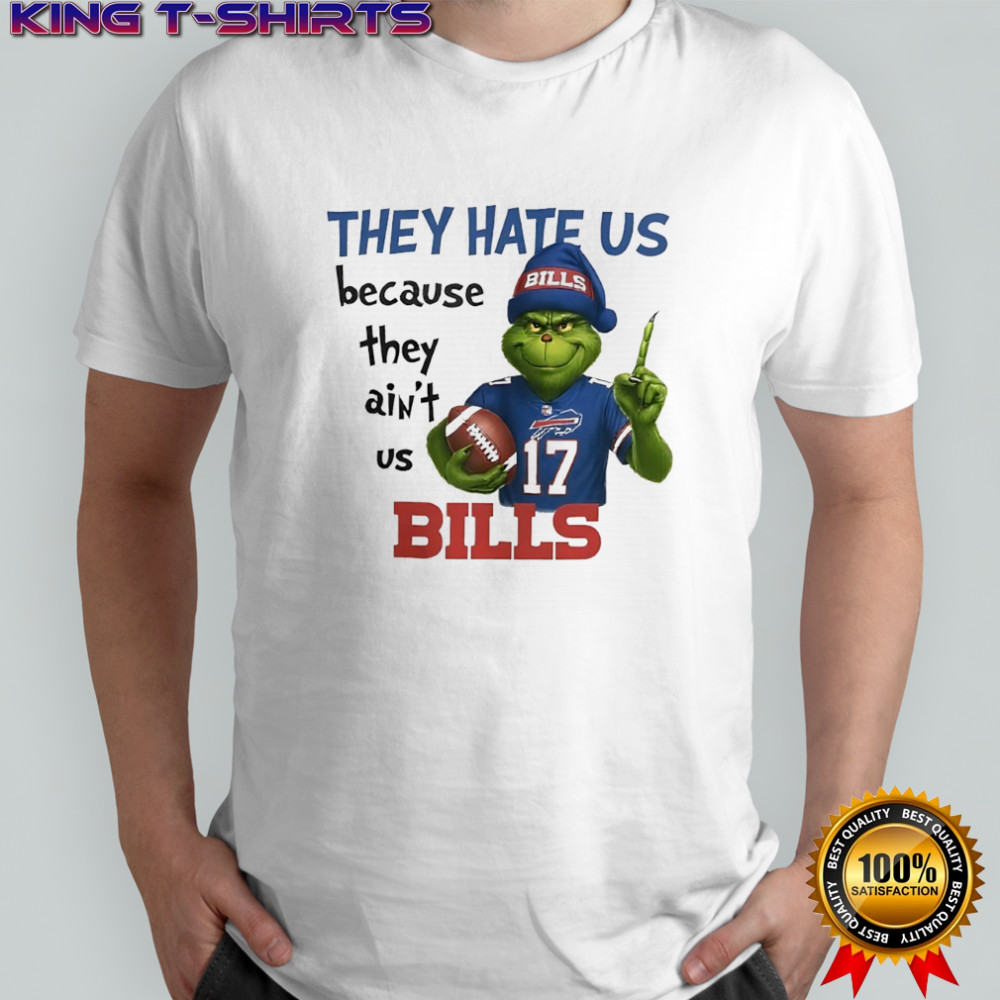 They hate us because they ain’t us Buffalo Bills x Grinch shirt