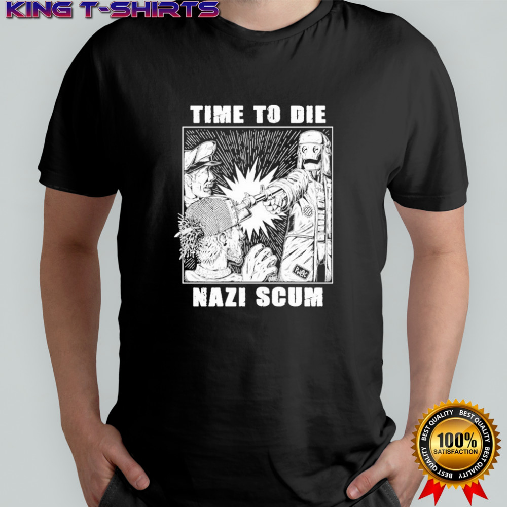Time To Die Nazi Scum Olafh Ace T-shirt