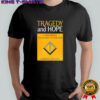 Tragedy and Hope A History of the World in Our Time by Carroll Quigley shirt