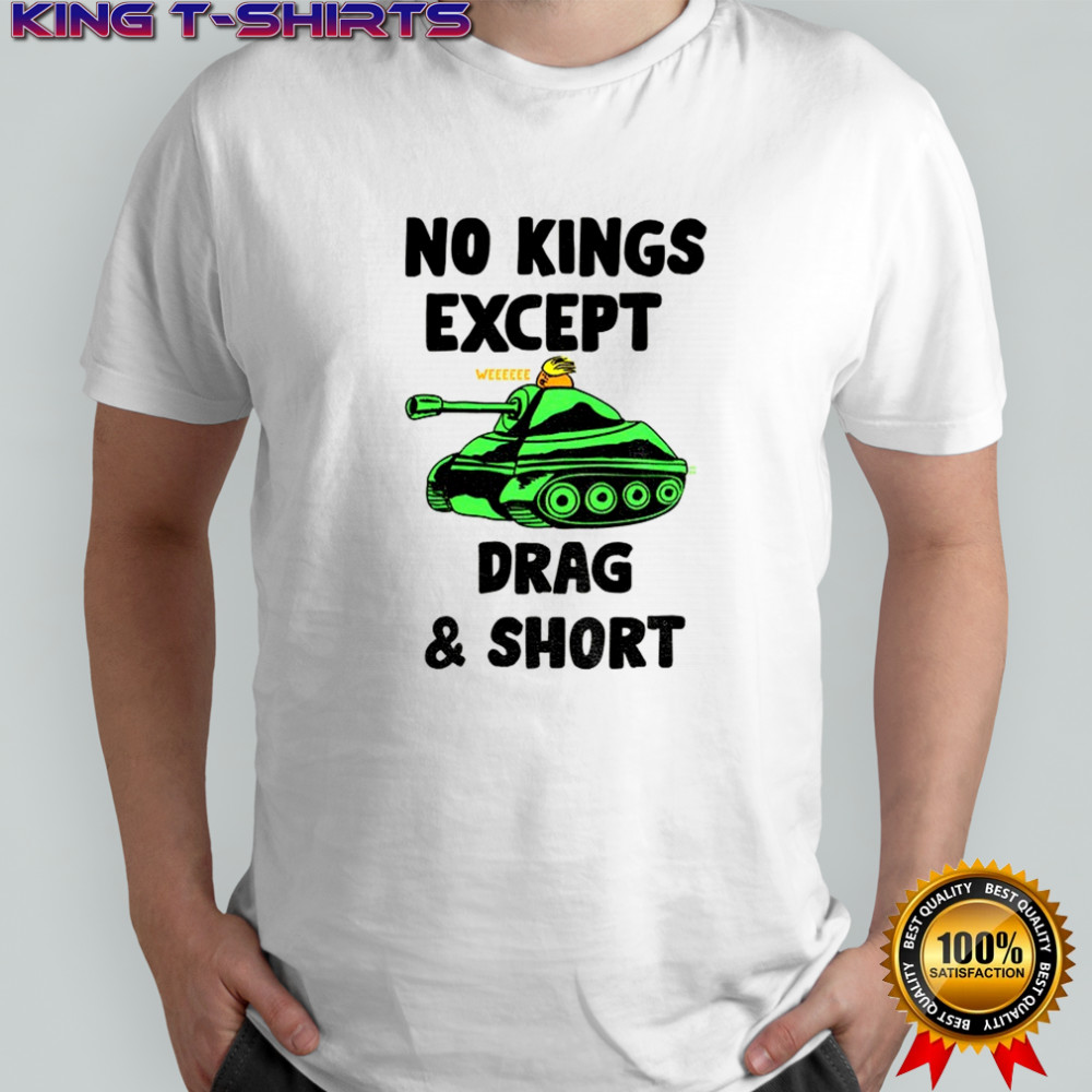 Trump tank no Kings except drag and short political shirt