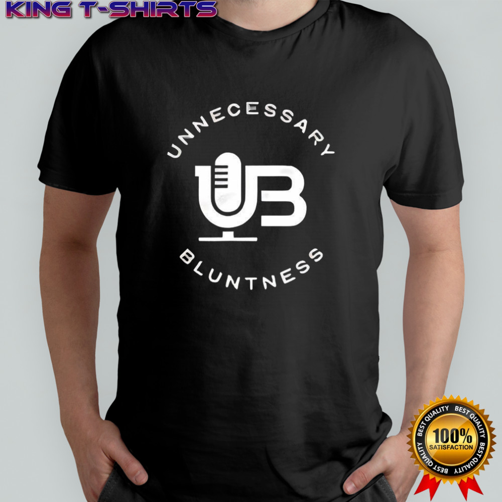 Unnecessary Bluntness shirt
