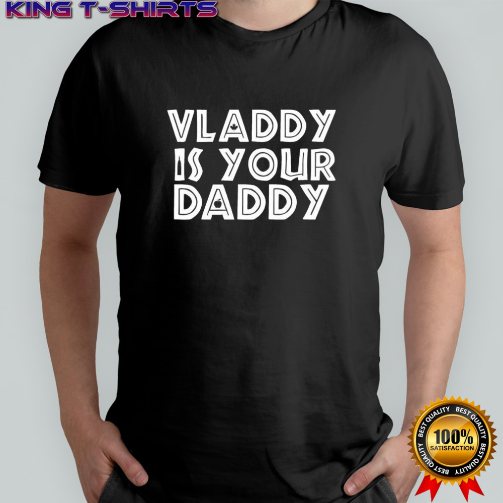 Vladimir Guerrero Jr Toronto Blue Jays baseball Vladdy is your daddy shirt