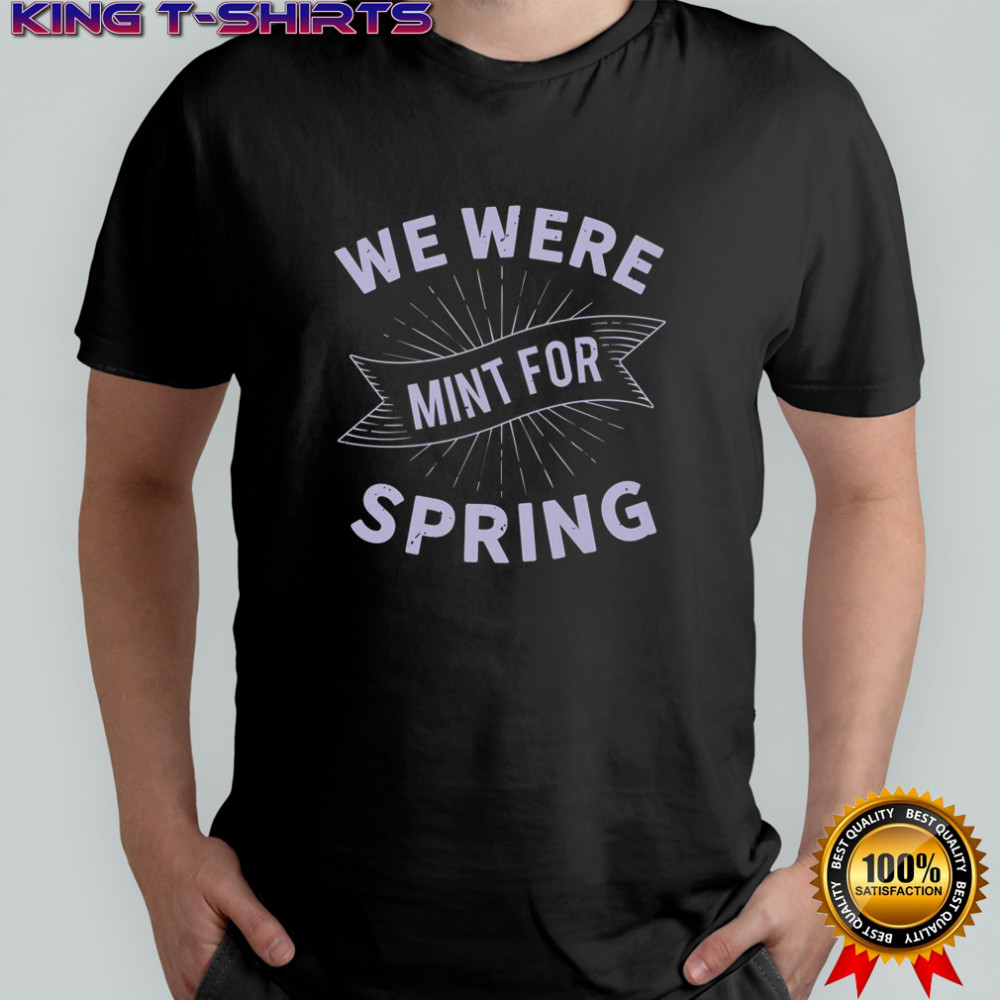 We Were Limit For Spring T-Shirt