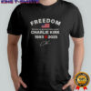 Well Done My Good And Faithful Servant Charlie Kirk Freedom Tribute Memorial T-Shirt