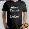 Where the hell is Delco shirt