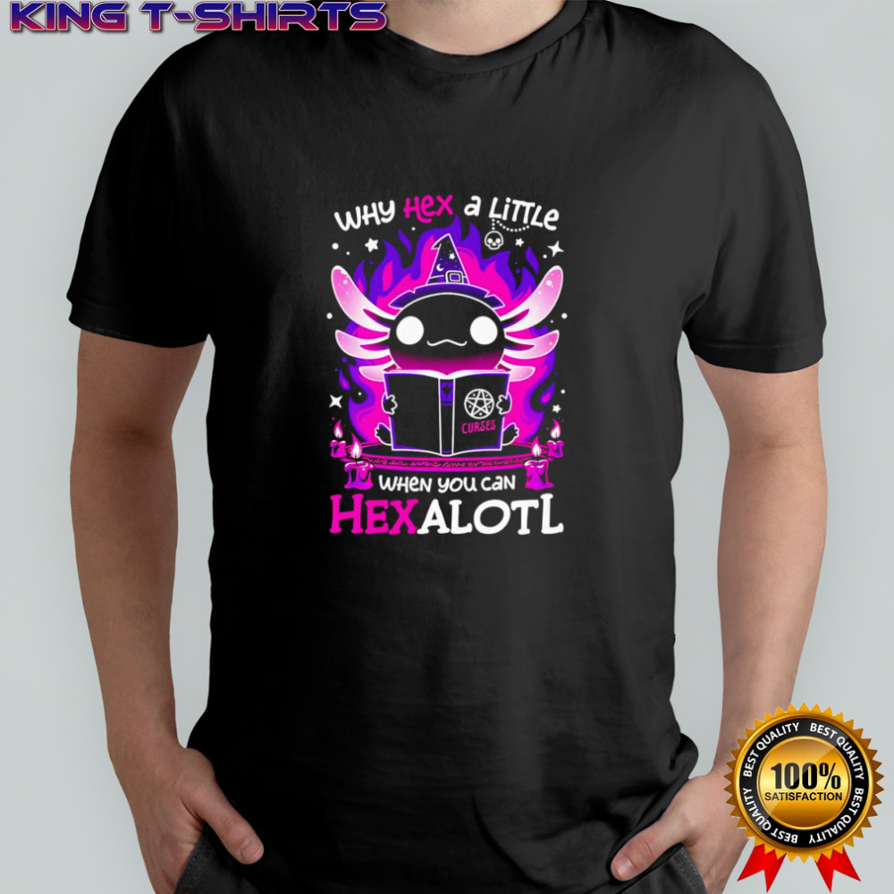 Why Hex a little when you can Hexalotl Halloween shirt