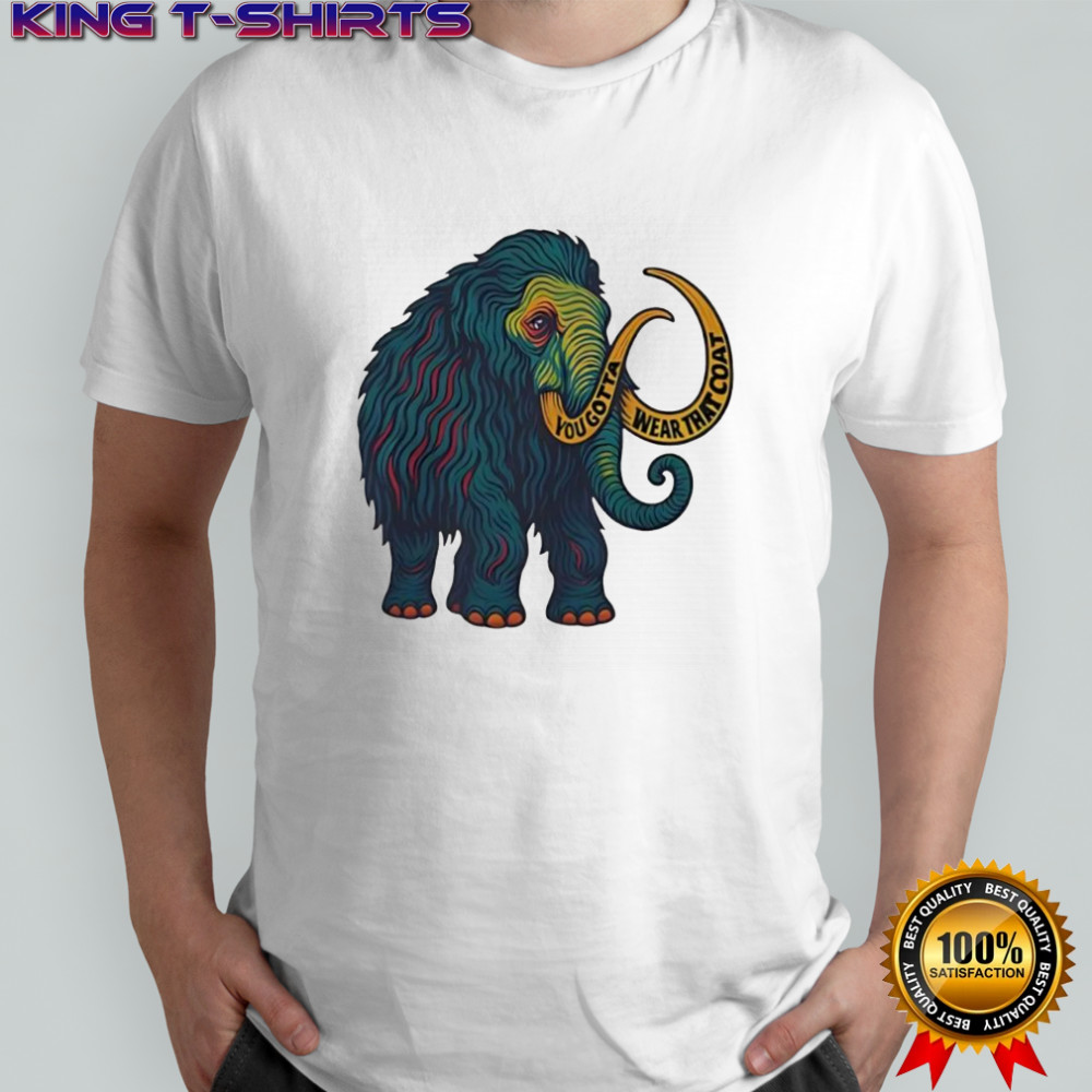 Widespread Panic Big Wooly Mammoth yougota wear that coat shirt