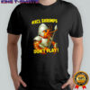 XCL Shrimps dont play shirt