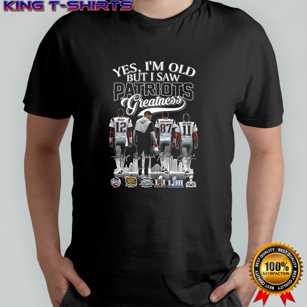 Yes I’m old but I saw New England Patriots greatness 6x Super Bowl Champions signature shirt