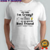 You think i’m crazy you should see me with my best friend Snoopy and Woodstock shirt