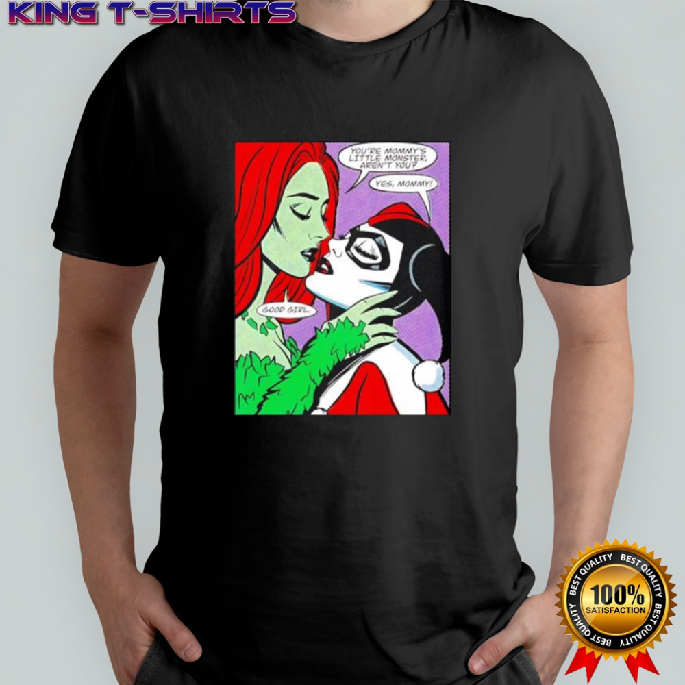 You’re Mommy’s Little Monster Good Girl Poison Ivy Harley Quinn Comic Book shirt
