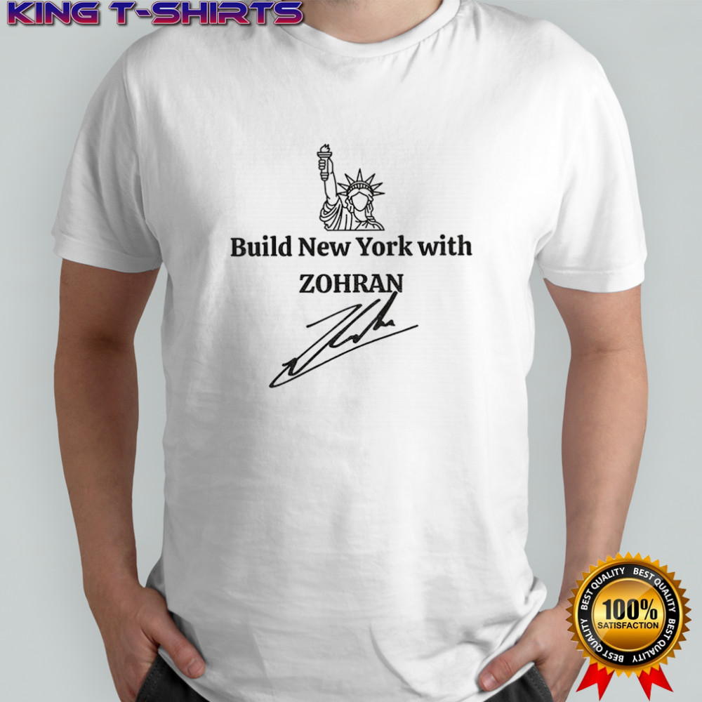 Zohran Mamdani Statue of Liberty Build New York with Zohran signature shirt