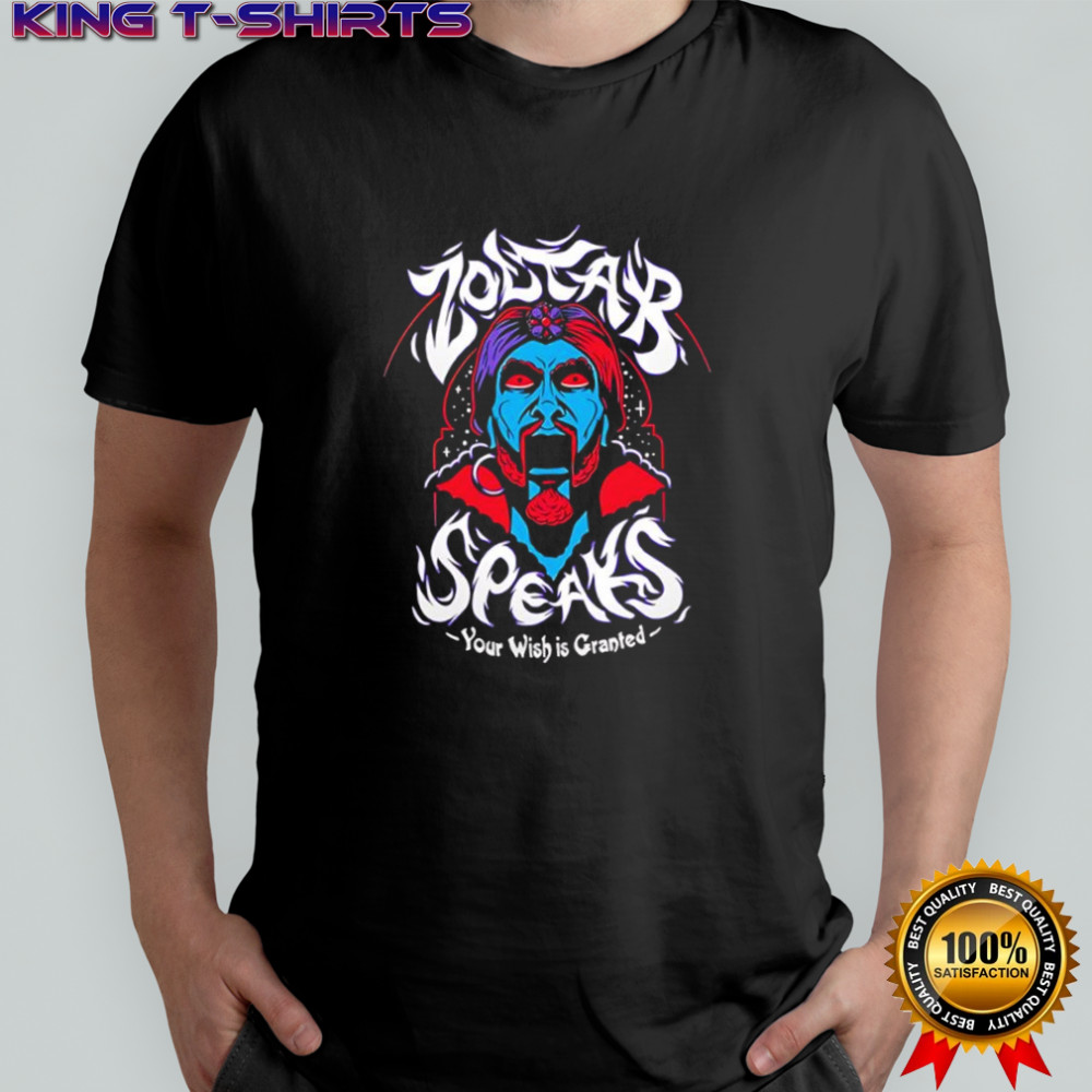 Zoltar Speaks your wish is granted shirt