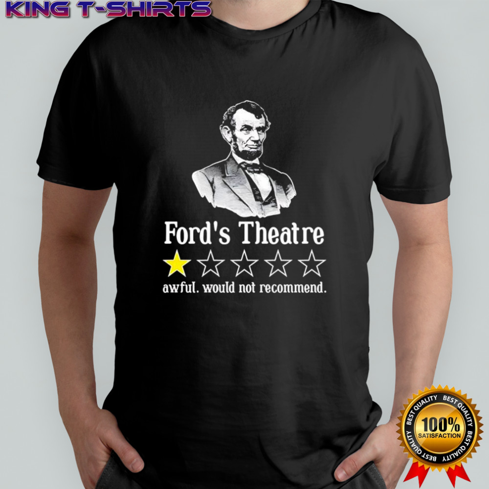 Abraham Lincoln Ford’s Theatre awful would not recommend shirt