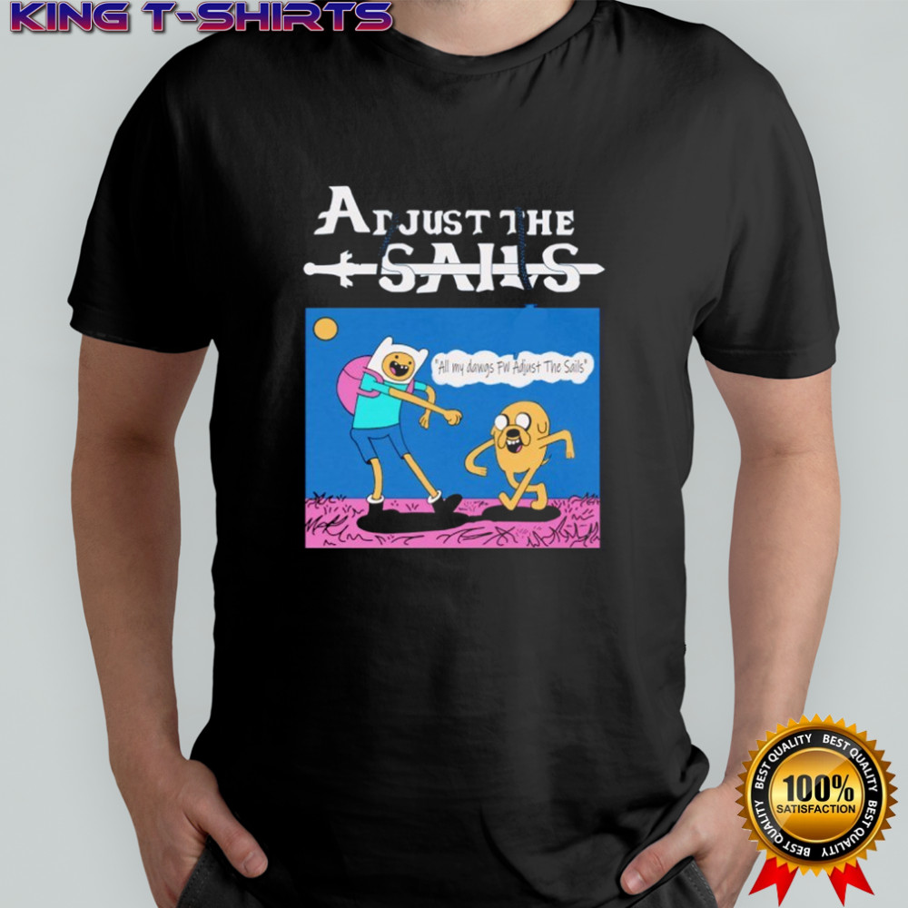 Adjust the Sails Finn x Jake shirt
