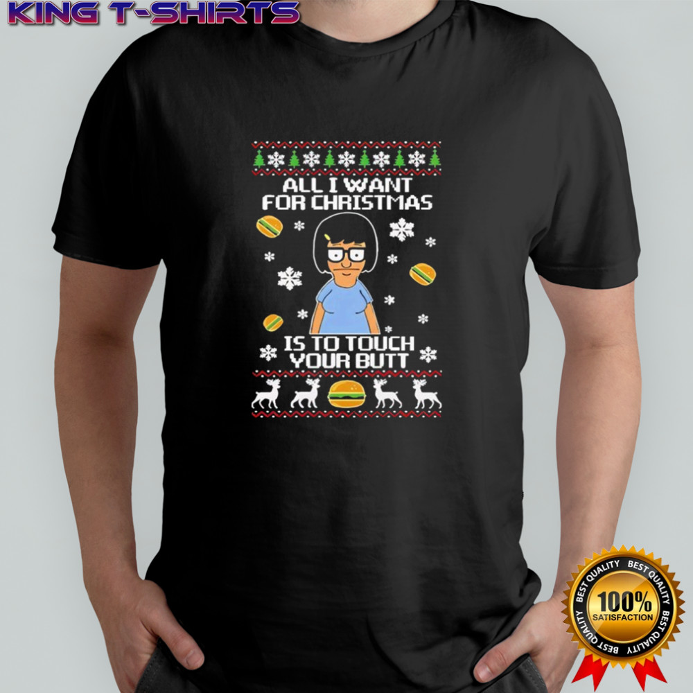 All i want for christmas is to touch your but shirt